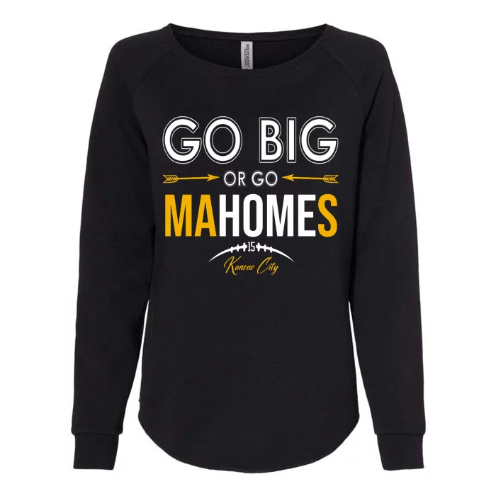 Go Big Or Go Mahomes Kansas City Football Womens California Wash Sweatshirt