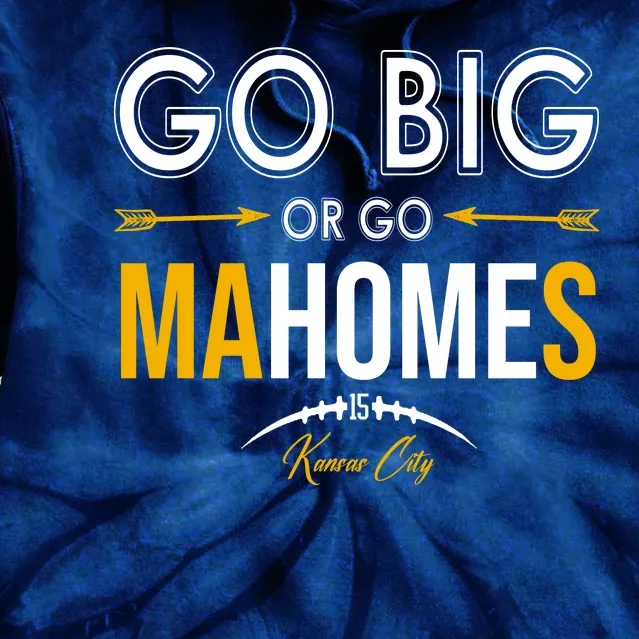 Go Big Or Go Mahomes Kansas City Football Tie Dye Hoodie