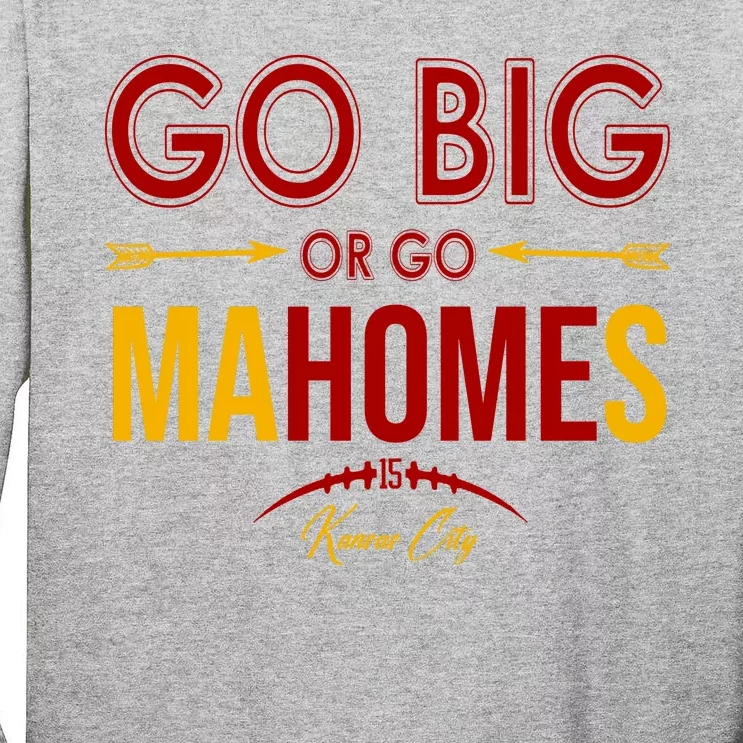 Go Big Or Go Mahomes Kansas City Football Tall Long Sleeve T-Shirt