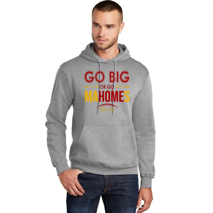 Go Big Or Go Mahomes Kansas City Football Tall Hoodie