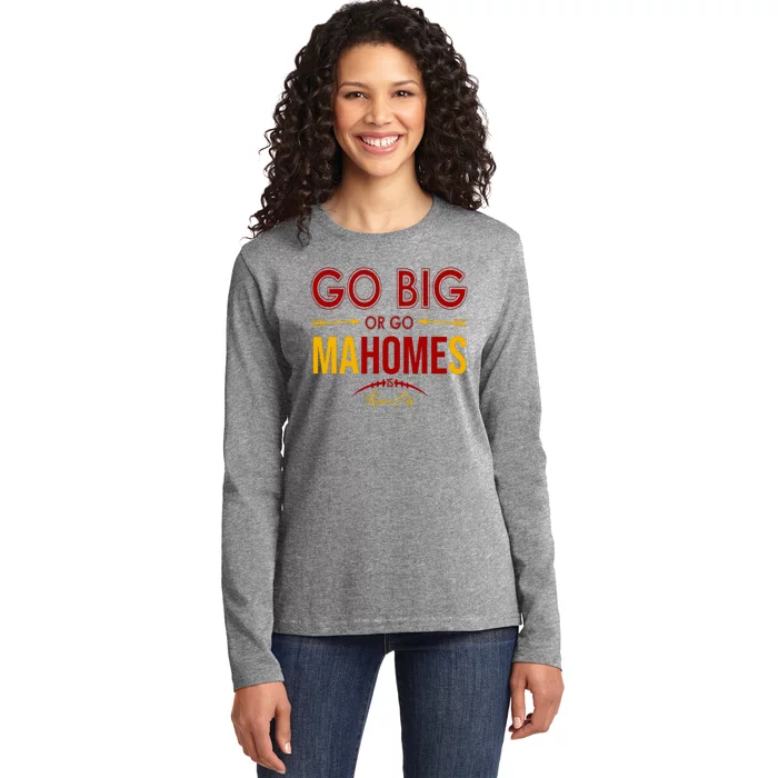 Go Big Or Go Mahomes Kansas City Football Ladies Long Sleeve Shirt