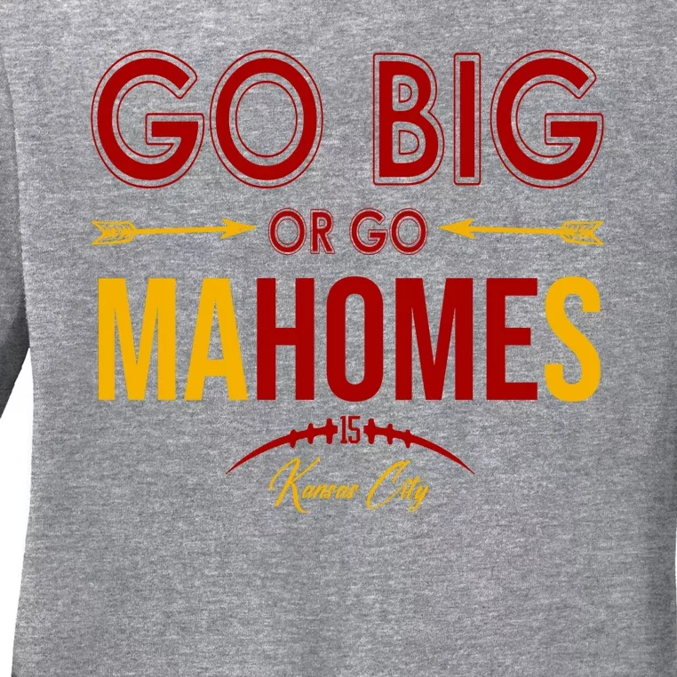 Go Big Or Go Mahomes Kansas City Football Ladies Long Sleeve Shirt