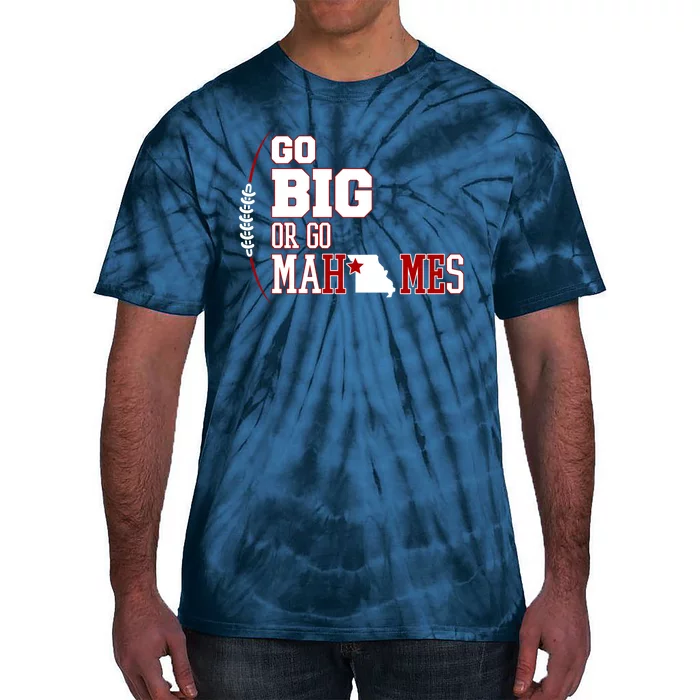 Go Big Or Go Mahomes Football Lover Tie-Dye T-Shirt