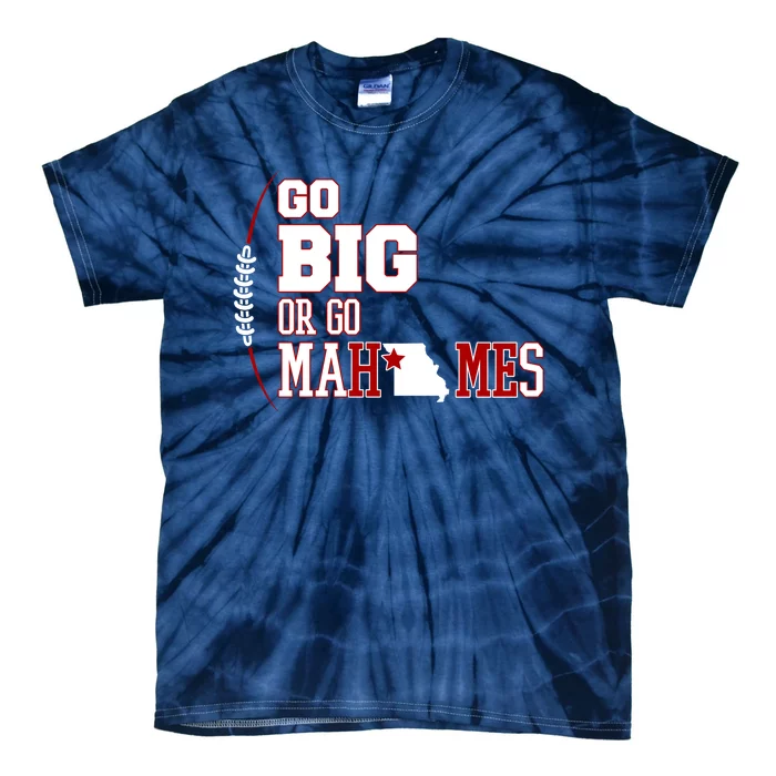 Go Big Or Go Mahomes Football Lover Tie-Dye T-Shirt