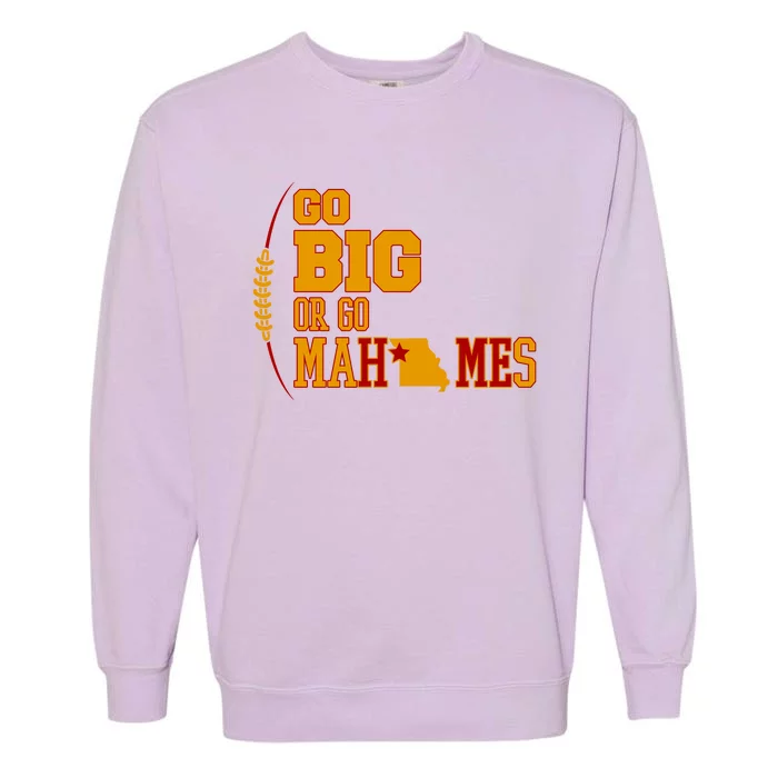 Go Big Or Go Mahomes Football Lover Garment-Dyed Sweatshirt