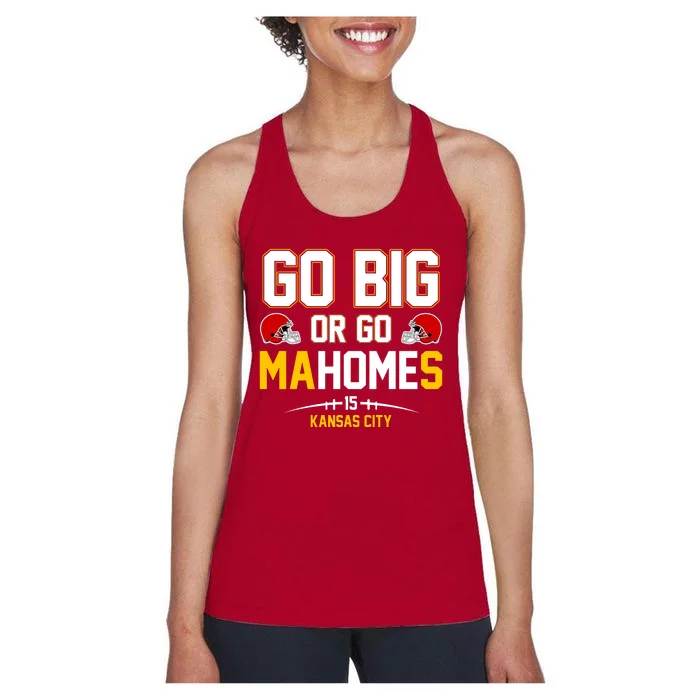 Go Big Or Go MaHomes Kansas City Women's Racerback Tank