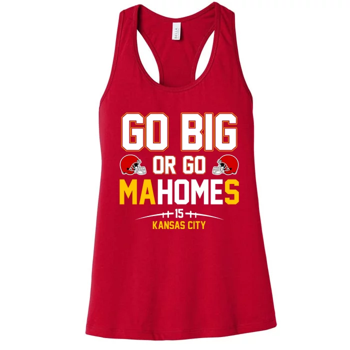 Go Big Or Go MaHomes Kansas City Women's Racerback Tank