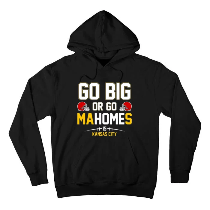 Go Big Or Go Mahomes Kansas City Tall Hoodie