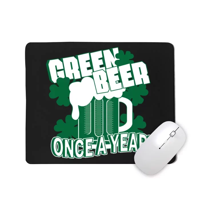 Green Beer Once A Year St Patrick's Day Mousepad