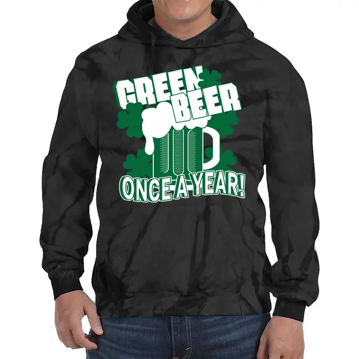 Green Beer Once A Year St Patrick's Day Tie Dye Hoodie