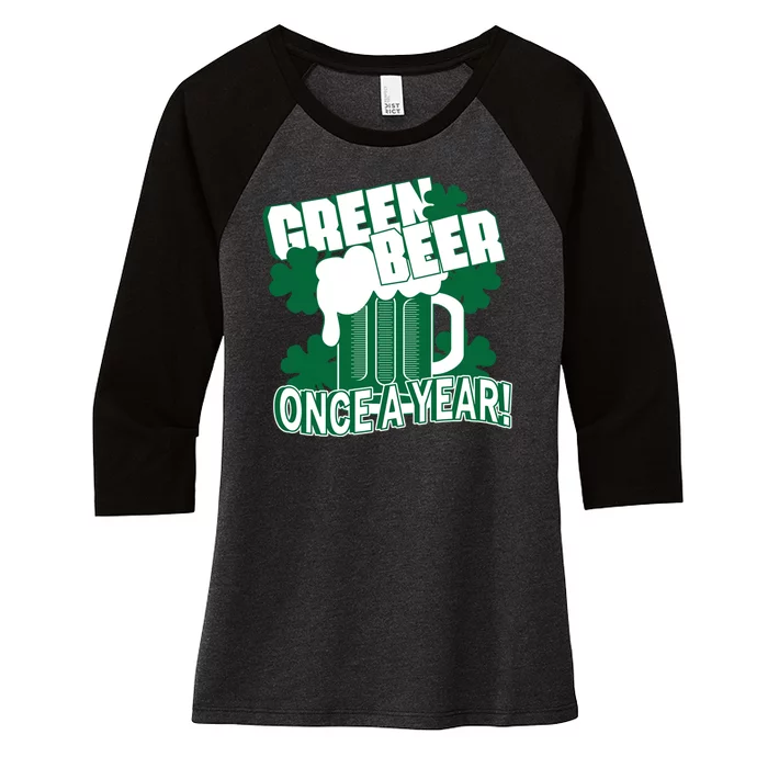 Green Beer Once A Year St Patrick's Day Women's Tri-Blend 3/4-Sleeve Raglan Shirt