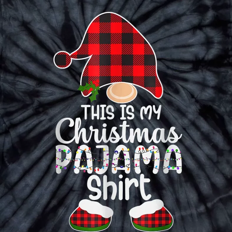 Gnome Bufallo Plaid Xmas This Is My Christmas Pajama Tie-Dye T-Shirt