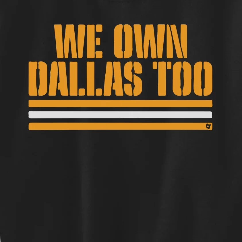 Green Bay Packer We Own Dallas Too Kids Sweatshirt