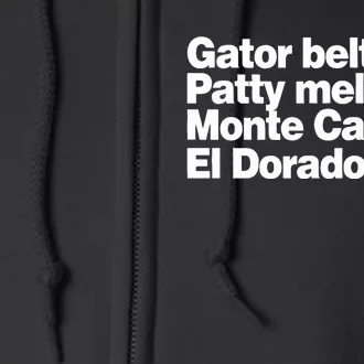 Gator Belts & Patty Melts & Monte Carlos & El Dorados Full Zip Hoodie