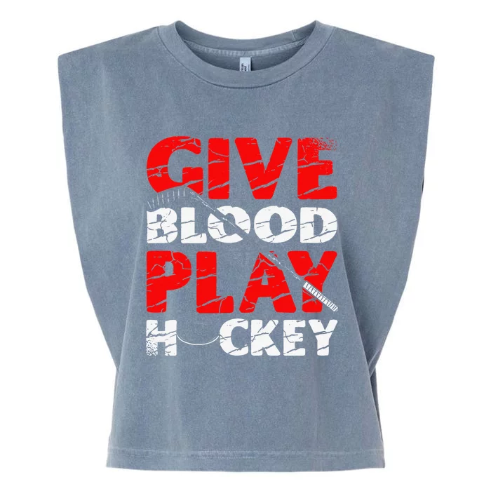 Give Blood Play Hockey Ice Sport Goalie Goalkeeper Garment-Dyed Women's Muscle Tee