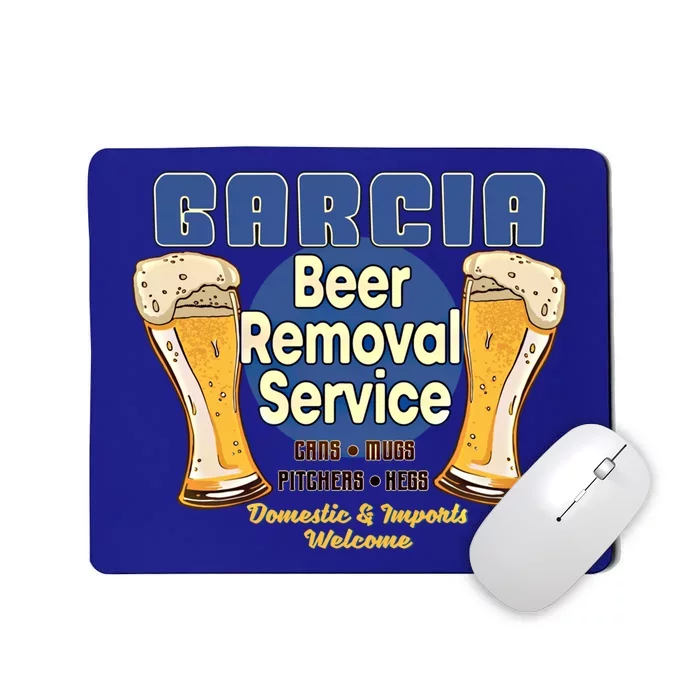 Garcia Beer Removal Service Funny Party Ing Funny Gift Mousepad