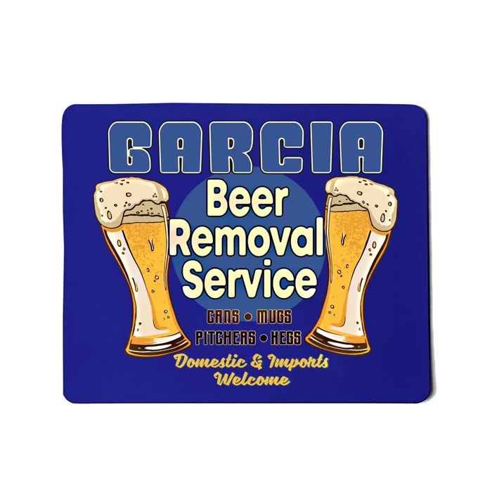 Garcia Beer Removal Service Funny Party Ing Funny Gift Mousepad