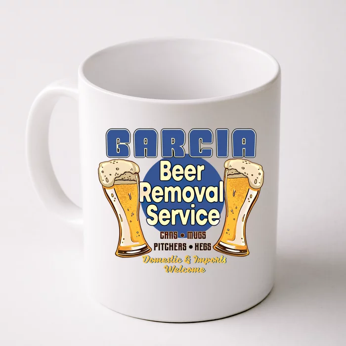 Garcia Beer Removal Service Funny Party Ing Funny Gift Front & Back Coffee Mug