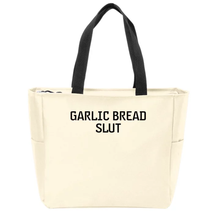 Garlic Bread Slut Zip Tote Bag