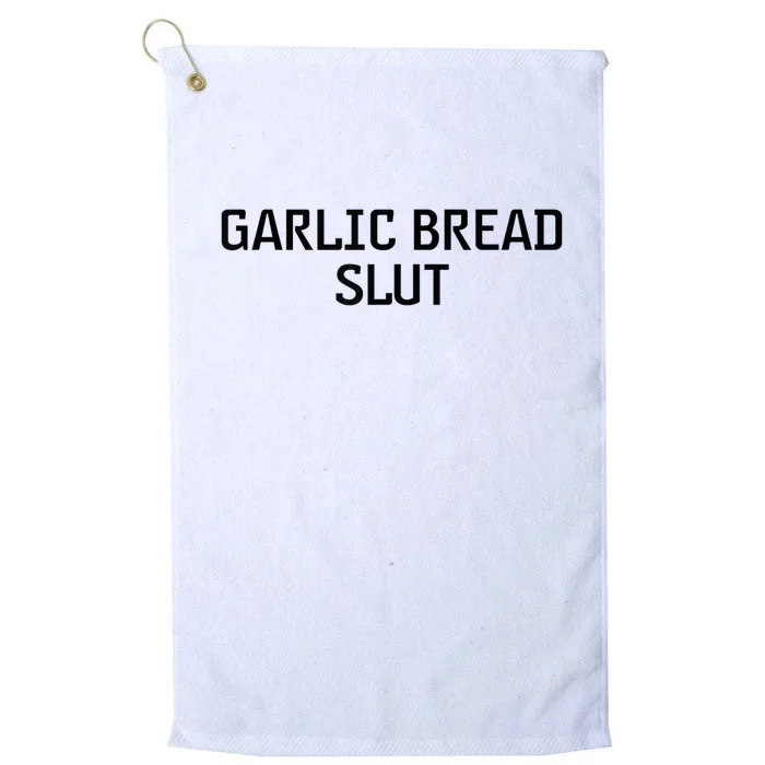 Garlic Bread Slut Platinum Collection Golf Towel