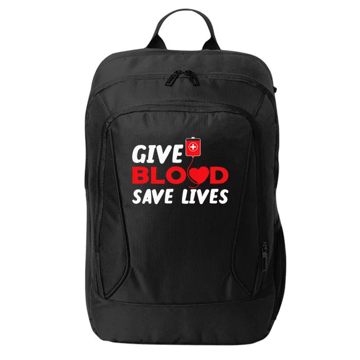 Give Blood Save Lives Donate Blood Donate Life City Backpack