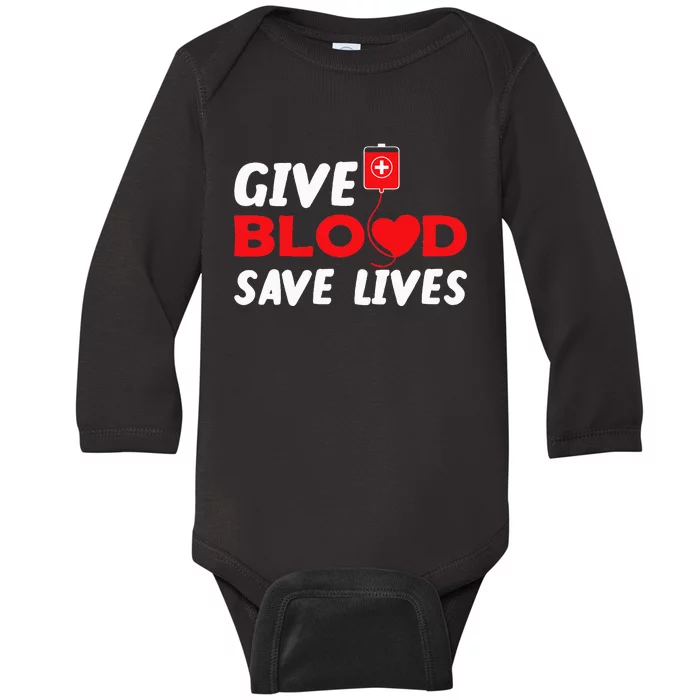 Give Blood Save Lives Donate Blood Donate Life Baby Long Sleeve Bodysuit