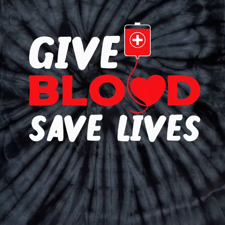 Give Blood Save Lives Donate Blood Donate Life Tie-Dye T-Shirt