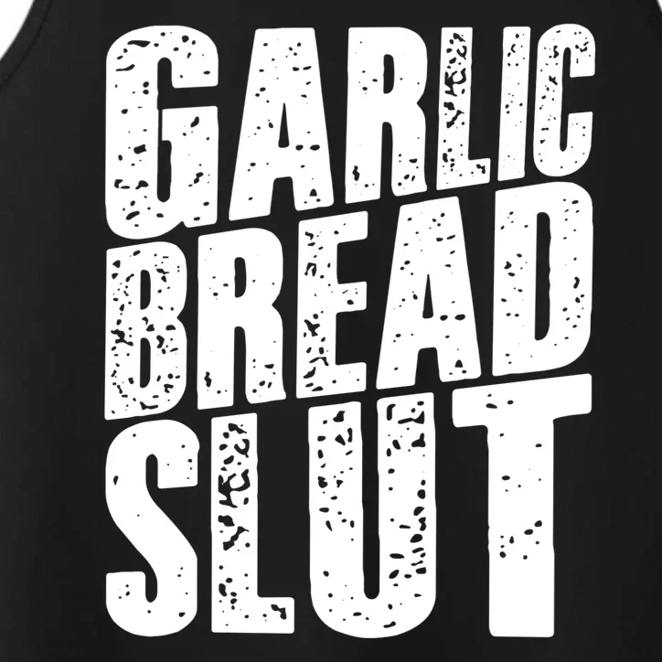 Garlic Bread Slut Funny Saying Quotes Food Garlic Bread Performance Tank