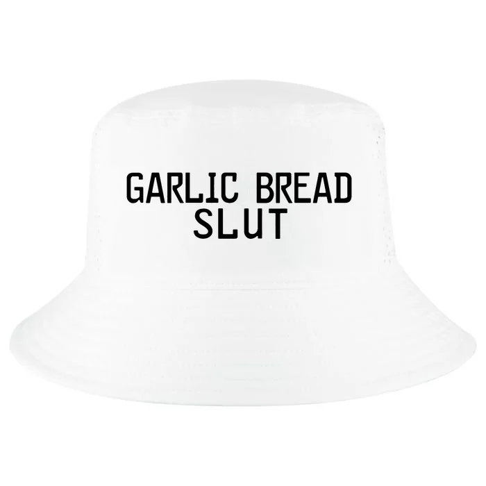 Garlic Bread Slut Cool Comfort Performance Bucket Hat