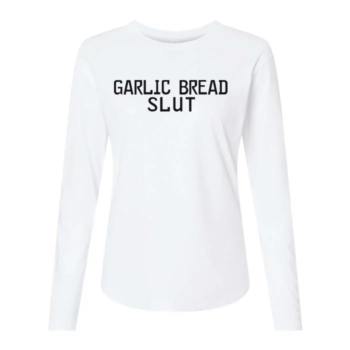 Garlic Bread Slut Womens Cotton Relaxed Long Sleeve T-Shirt