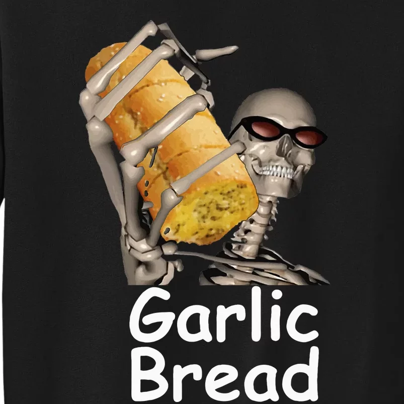 Garlic Bread Skeleton Funny Tall Sweatshirt