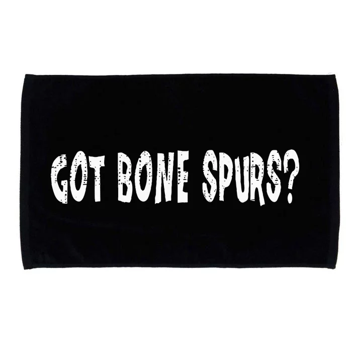 Got Bone Spurs Funny Anti Trump Military Veteran Microfiber Hand Towel