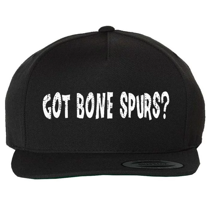 Got Bone Spurs Funny Anti Trump Military Veteran Wool Snapback Cap