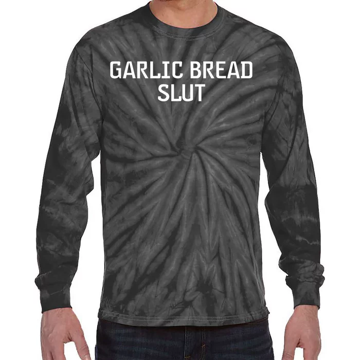 Garlic Bread Slut. Tie-Dye Long Sleeve Shirt