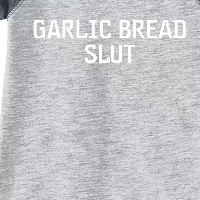 Garlic Bread Slut. Infant Baby Jersey Bodysuit