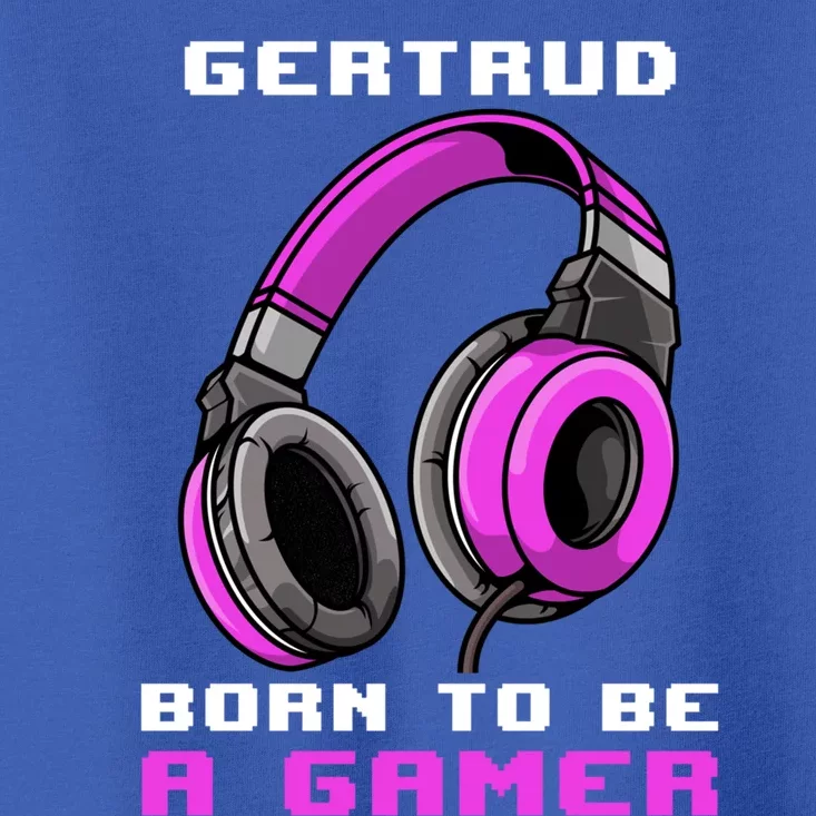 Gertrud Born To Be A Gamer Personalized Meaningful Gift Toddler T-Shirt