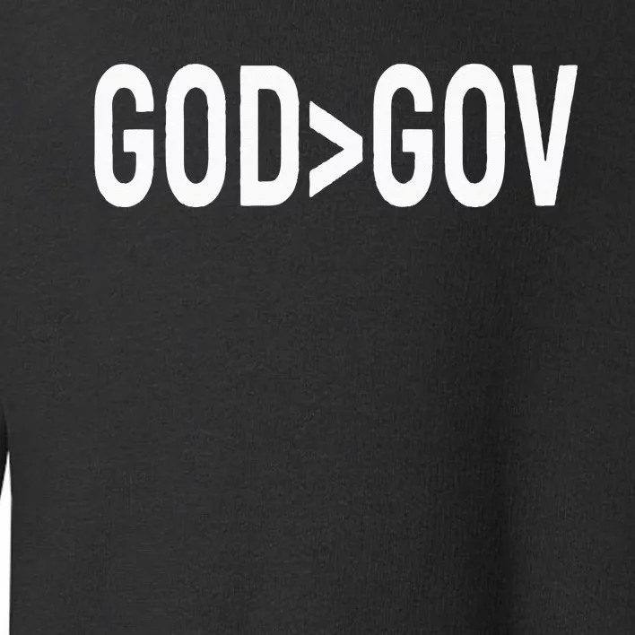 God Bigger Than Gov GOD Over GOV Christian Toddler Sweatshirt