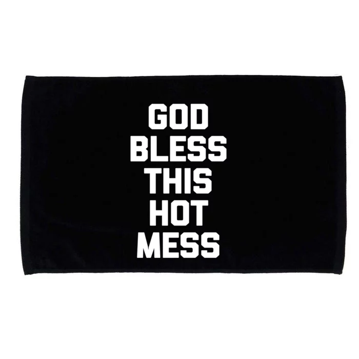 God Bless This Hot Mess Gift Funny Saying Sarcastic Cute Gift Microfiber Hand Towel