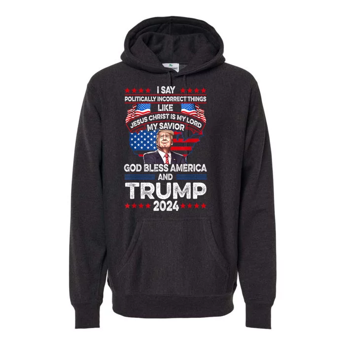 God Bless Trump 2024 America Jesus Christ Is My Lord Premium Hoodie