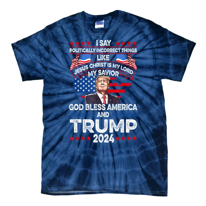 God Bless Trump 2024 America Jesus Christ Is My Lord Tie-Dye T-Shirt