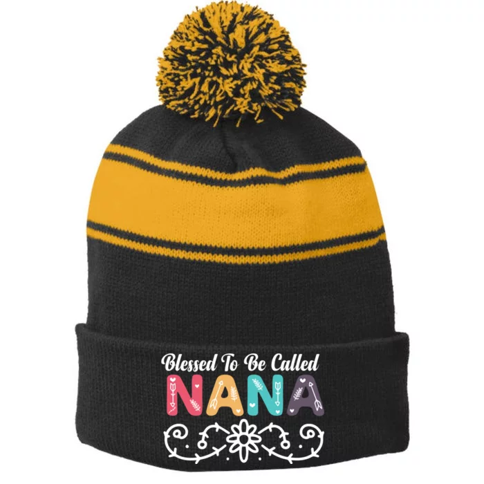 Grandma Blessed To Be Called Nana Floral Nana MotherS Day Stripe Pom Pom Beanie