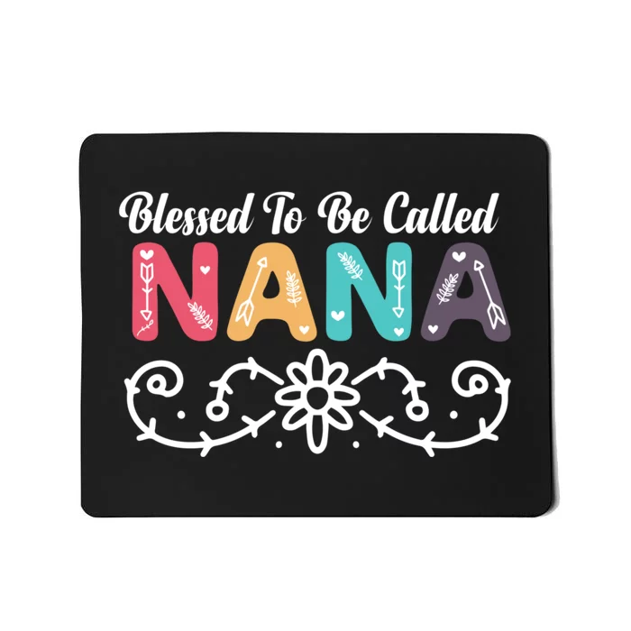 Grandma Blessed To Be Called Nana Floral Nana MotherS Day Mousepad