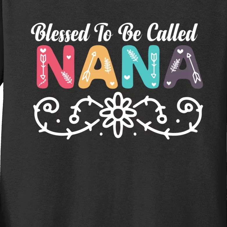 Grandma Blessed To Be Called Nana Floral Nana MotherS Day Kids Long Sleeve Shirt