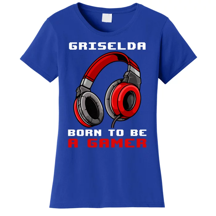 Griselda Born To Be A Gamer Personalized Gift Women's T-Shirt