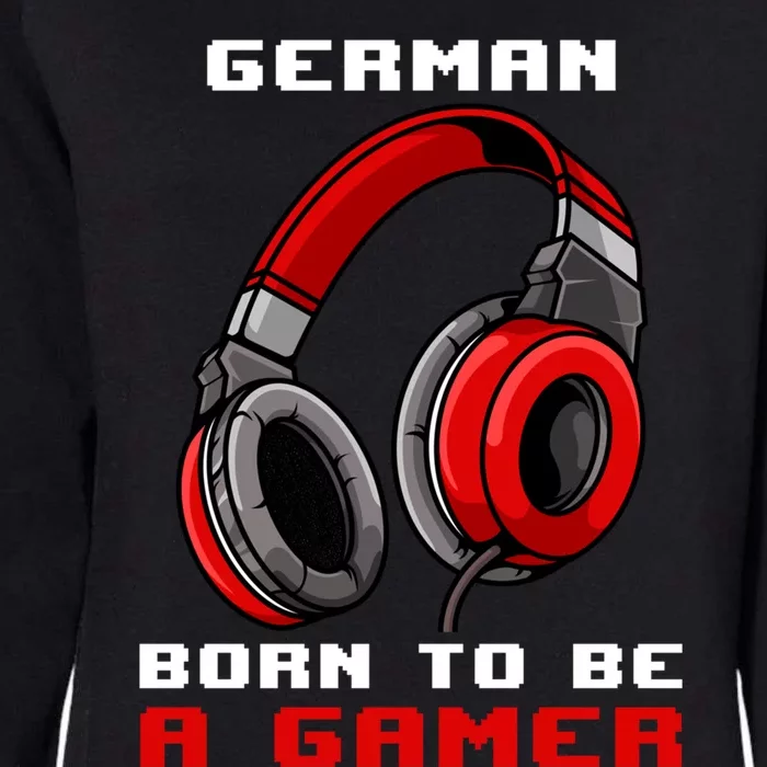 Ger Born To Be A Gamer Personalized Gift Womens California Wash Sweatshirt