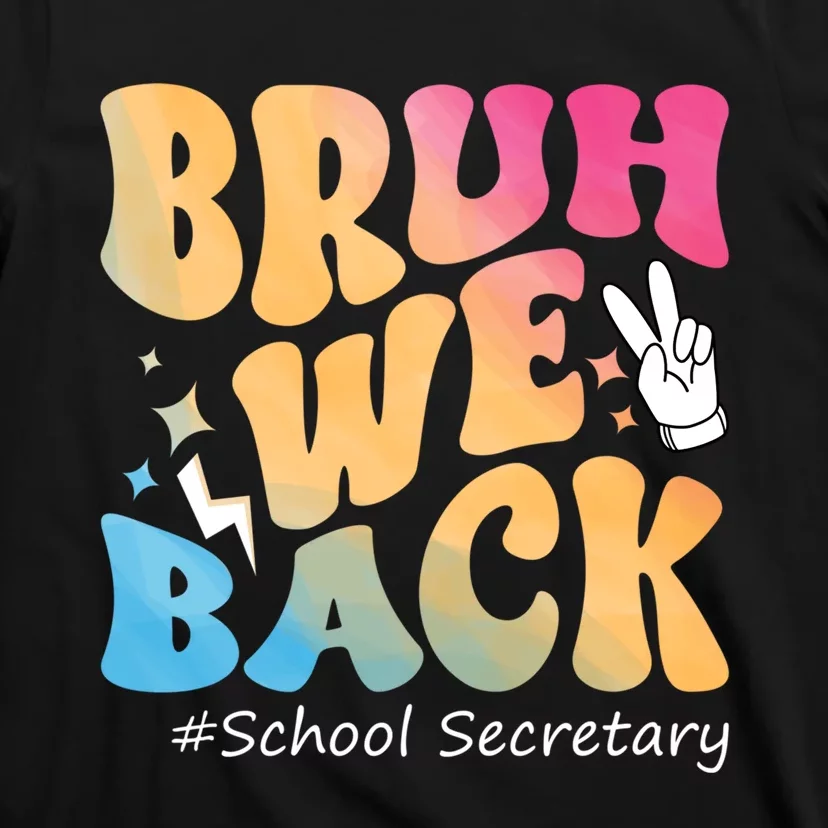 Groovy Back To School Bruh We Back School Secretary T-Shirt