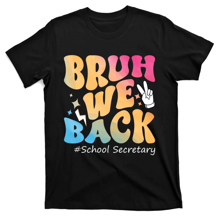 Groovy Back To School Bruh We Back School Secretary T-Shirt