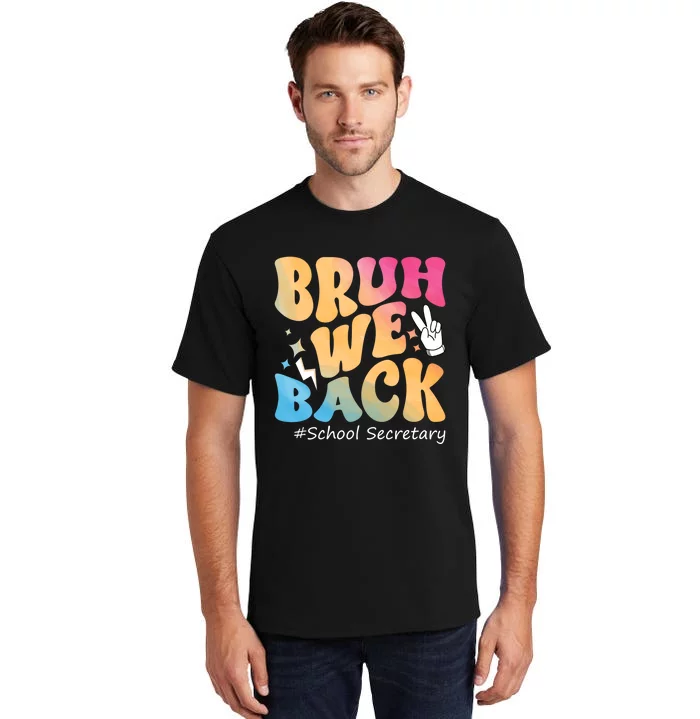 Groovy Back To School Bruh We Back School Secretary Tall T-Shirt