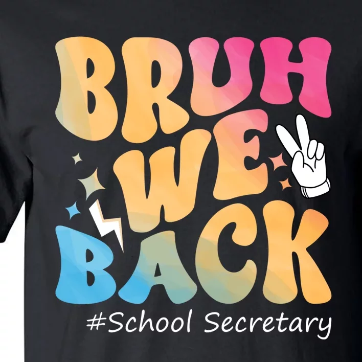 Groovy Back To School Bruh We Back School Secretary Tall T-Shirt