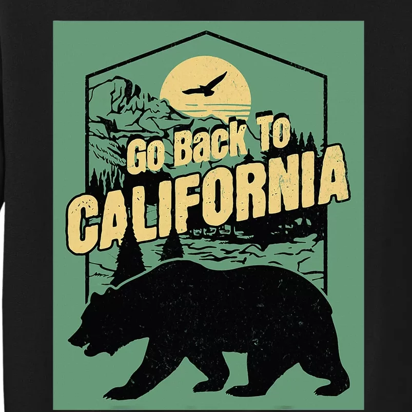 Go Back To California Funny Joke Welcome Tall Sweatshirt